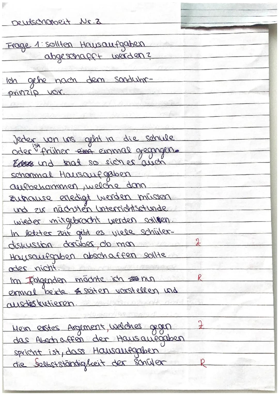 Deutsch/Klasse 9
Thema: Erörterung
Klassenarbeit Nr. 2
Deutsch
-Nachschreibetermin-
Frage 1: Sollten Hausaufgaben abgeschafft werden?
Frage 