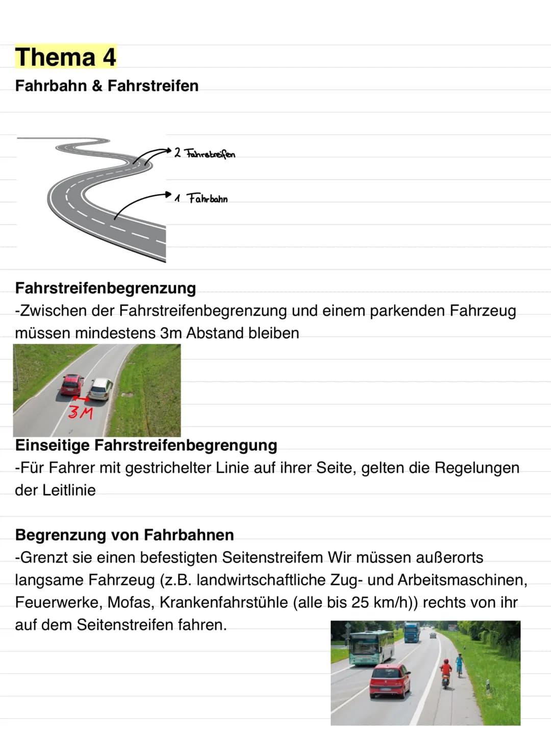 Thema 4
Fahrbahn & Fahrstreifen
•2 Fahrstreifen
3M
1 Fahrbahn
Fahrstreifenbegrenzung
-Zwischen der Fahrstreifenbegrenzung und einem parkende