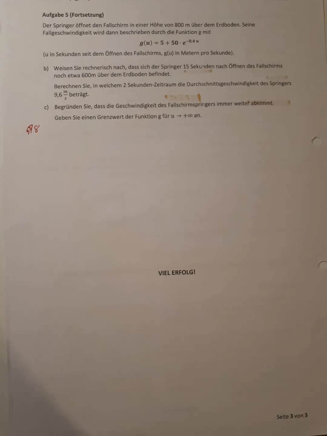 Bearbeitungszeit: 90 Minuten
1,5/2
Achten Sie auf Nachvollziehbarkeit der Lösungen; d.h. Lösungswege müssen sauber und vollständig
dokumenti