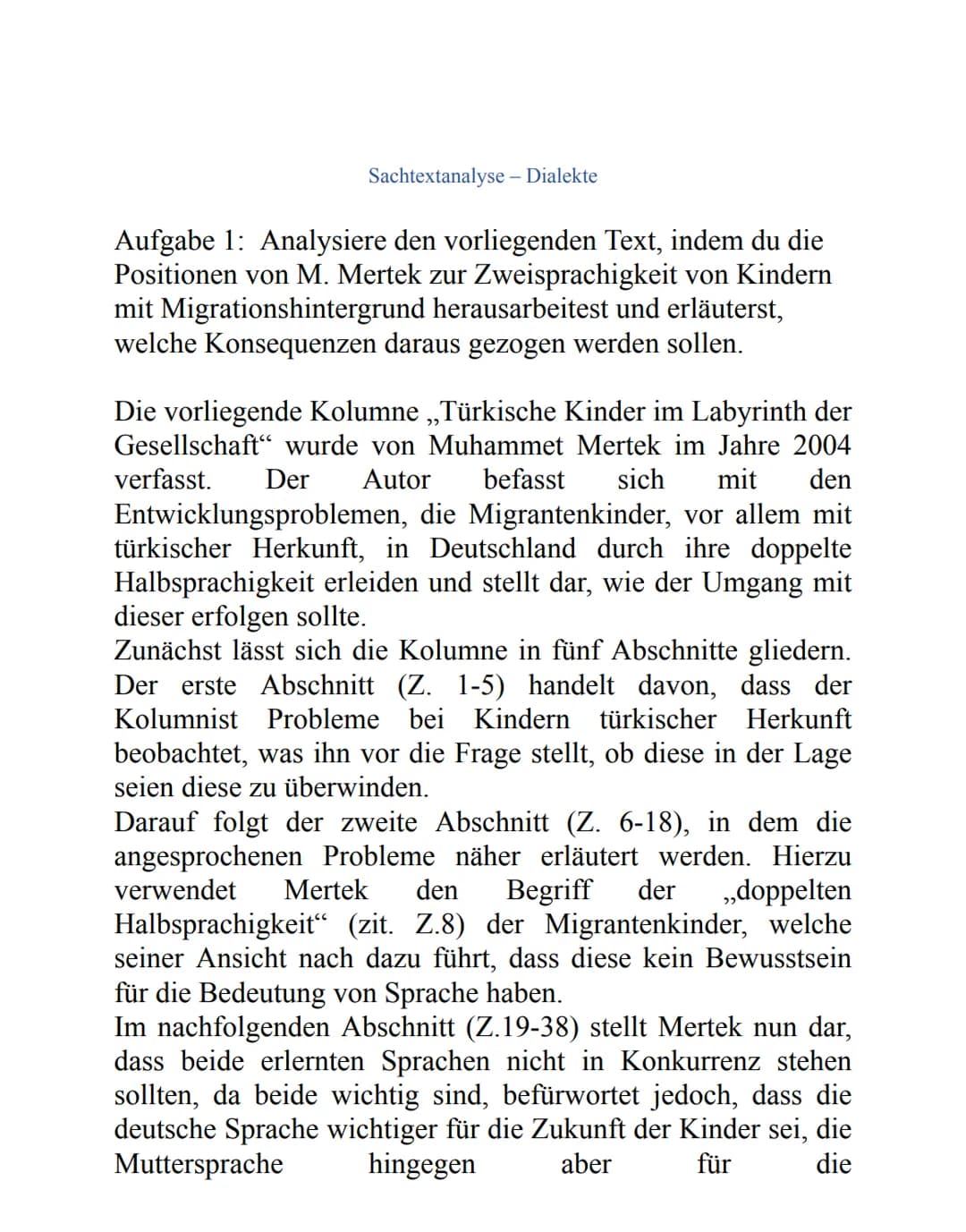 Probleme durch die
türkisch Herkunft
selbst nicht zu
beseitiger
Kein
Bewusstsein
für die Bedeutung d.
Sprache
Wichtigkeit beder
Sprache
Anti