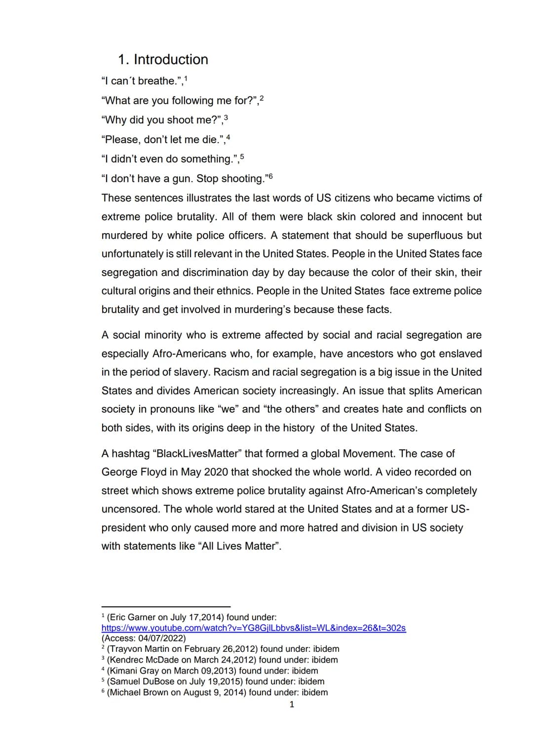 Term Paper
English Advanced Class
Submission Date: April 8th 2022
Black Lives Matter
Why "Black Lives Matter" and not "All Lives Matter"?
Hi