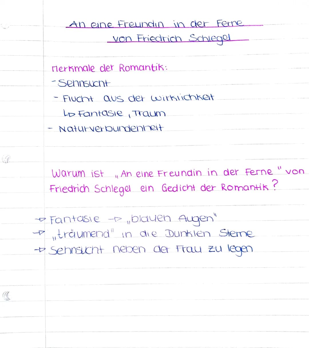 (
«
An eine Freundin in der Ferne
von Friedrich Schlegel
Merkmale der Romantik:
-Sehnsucht
- Flucht aus der wirklichkeit
LD Fantasie, Traum
