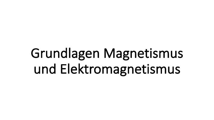 Know Grundlagen Magnetismus und Elektromagnetismus thumbnail