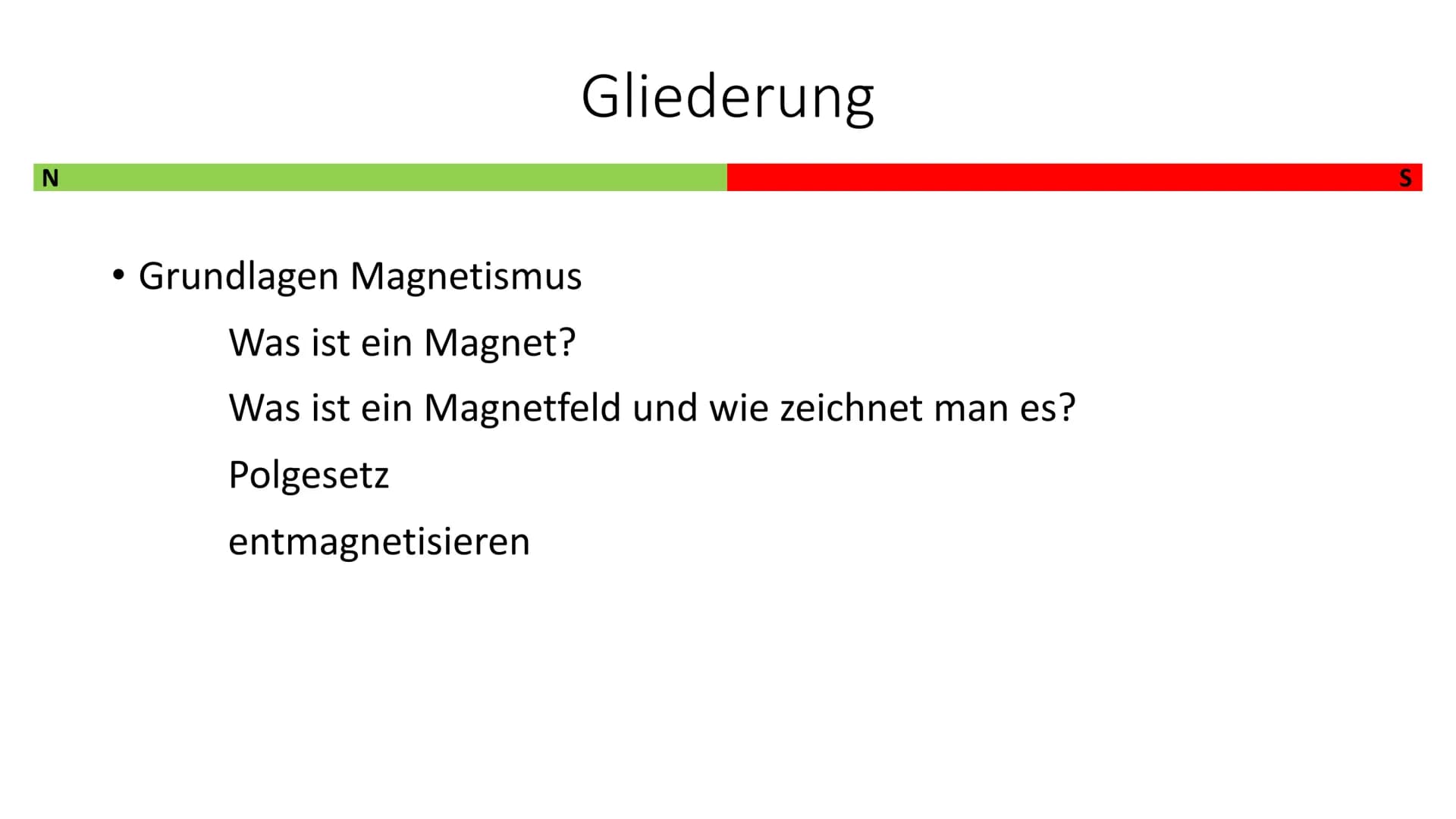 Name:
Physik Klasse 8
Grundlagen Magnetismus und Elektromagnetismus - GFS
Grundlagen Magnetismus
Was ist ein Magnet?
Ein Magnet besteht aus 