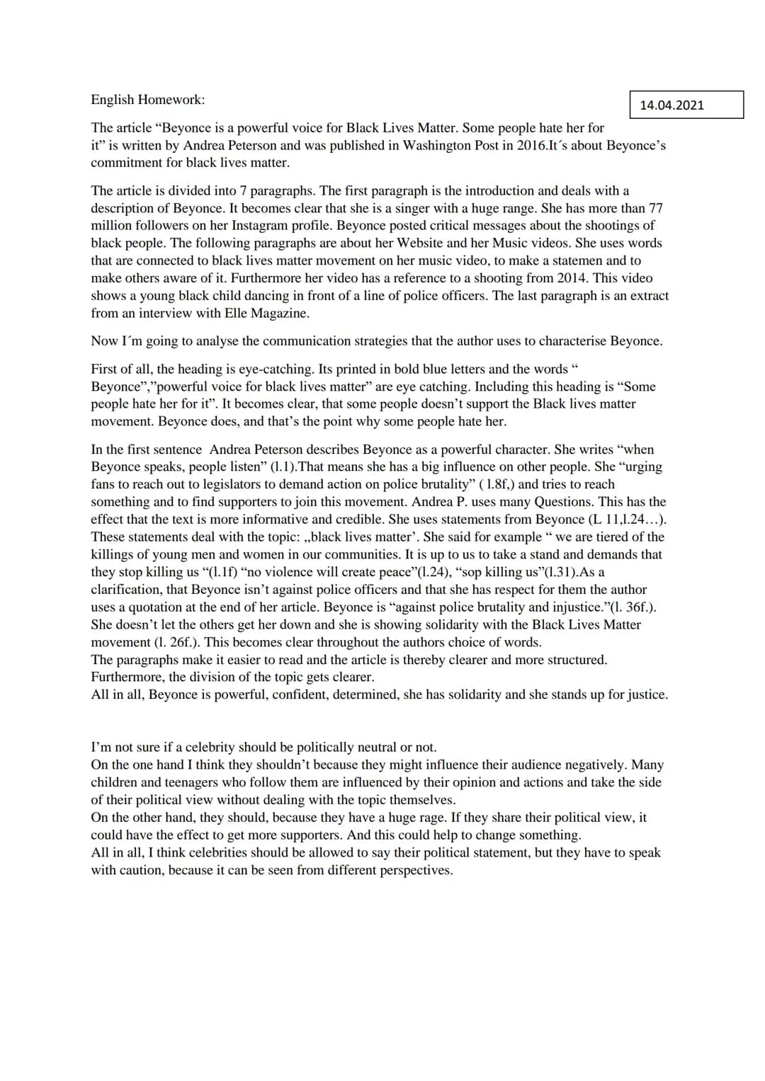 English Homework:
The article "Beyonce is a powerful voice for Black Lives Matter. Some people hate her for
it" is written by Andrea Peterso