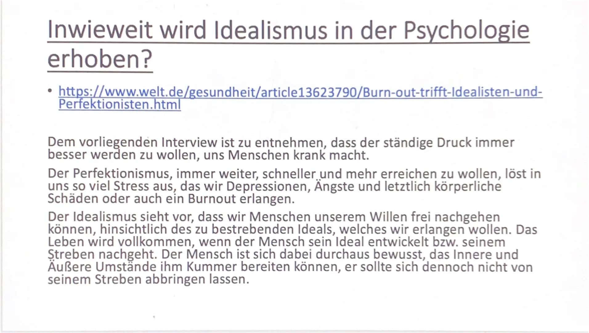 Idealismus
(Geistiges lässt sich nicht auf materielle Dinge oder Vorgänge zurückführen)
Der Mensch besitzt einen freien Willen, sein Leben i