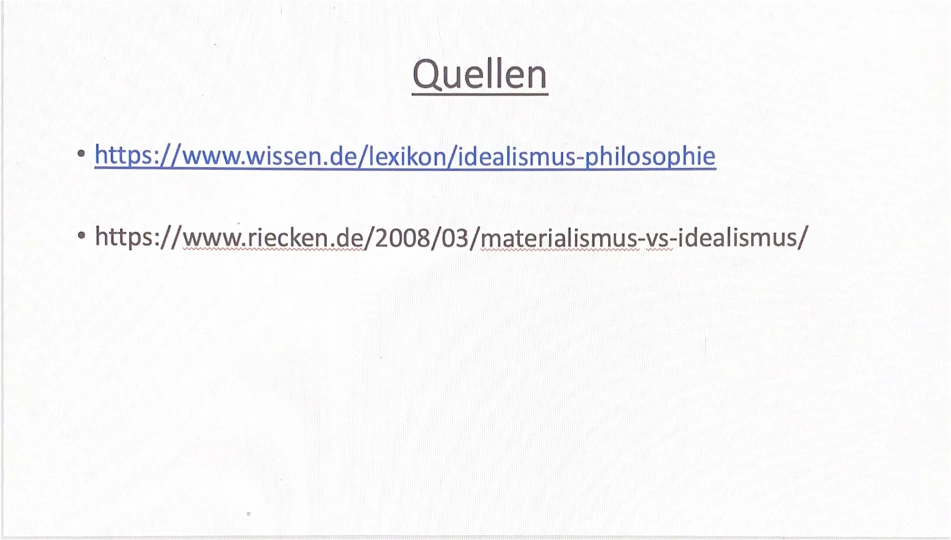 Idealismus
(Geistiges lässt sich nicht auf materielle Dinge oder Vorgänge zurückführen)
Der Mensch besitzt einen freien Willen, sein Leben i