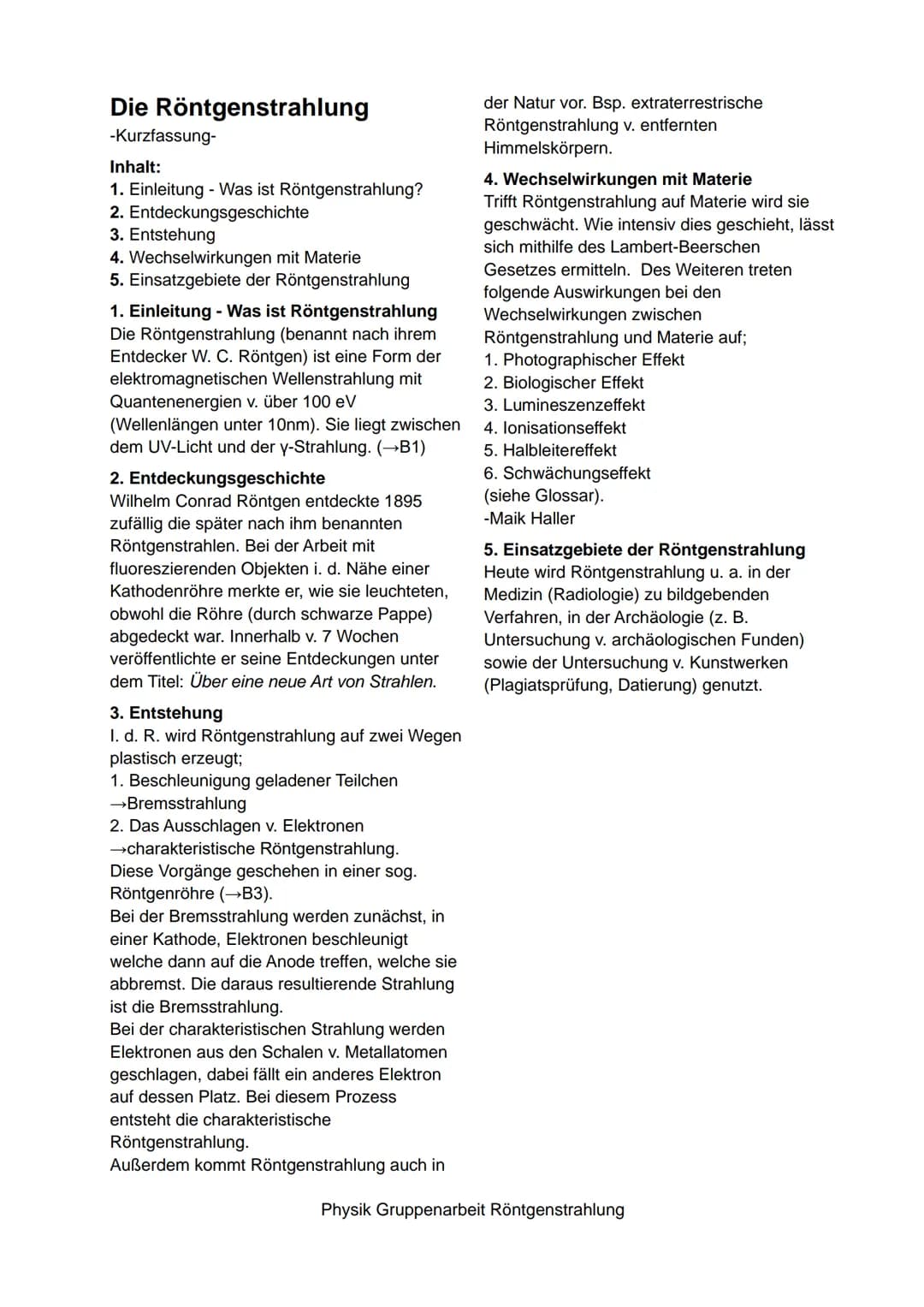 Die Röntgenstrahlung
-Kurzfassung-
Inhalt:
1. Einleitung - Was ist Röntgenstrahlung?
2. Entdeckungsgeschichte
3. Entstehung
4. Wechselwirkun