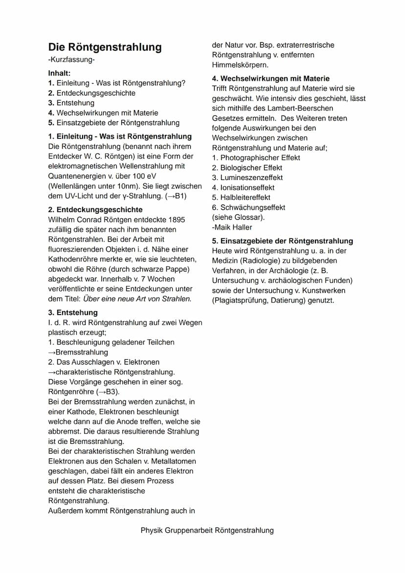 Die Röntgenstrahlung
-Kurzfassung-
Inhalt:
1. Einleitung - Was ist Röntgenstrahlung?
2. Entdeckungsgeschichte
3. Entstehung
4. Wechselwirkun
