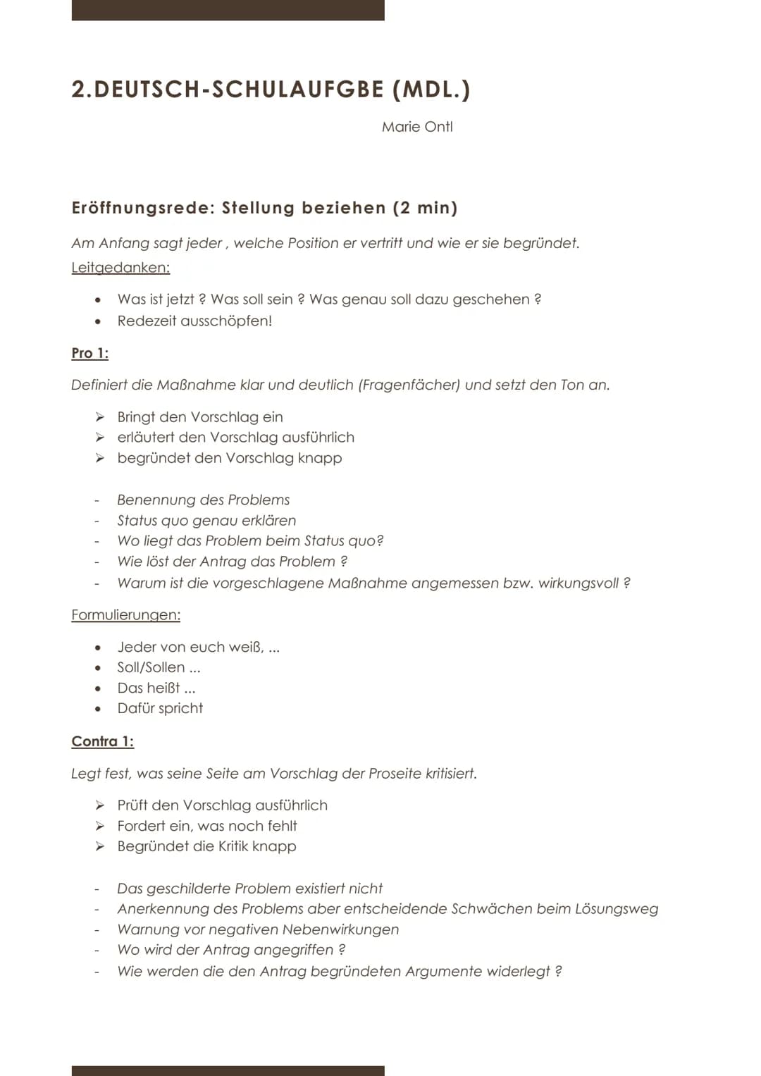 2.DEUTSCH-SCHULAUFGBE (MDL.)
Marie Ontl
Eröffnungsrede: Stellung beziehen (2 min)
Am Anfang sagt jeder, welche Position er vertritt und wie 