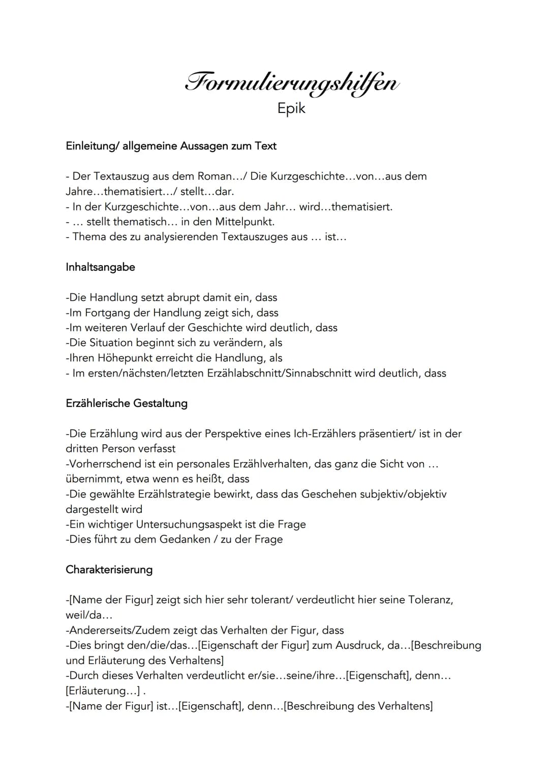 Epik-analyse:
Erzählerische Gestaltung (zitieren!)
Erzählform
Er-/Sie-Form (auktorial, personal, neutral)
Ich-Form (erlebende Ich, erzählend