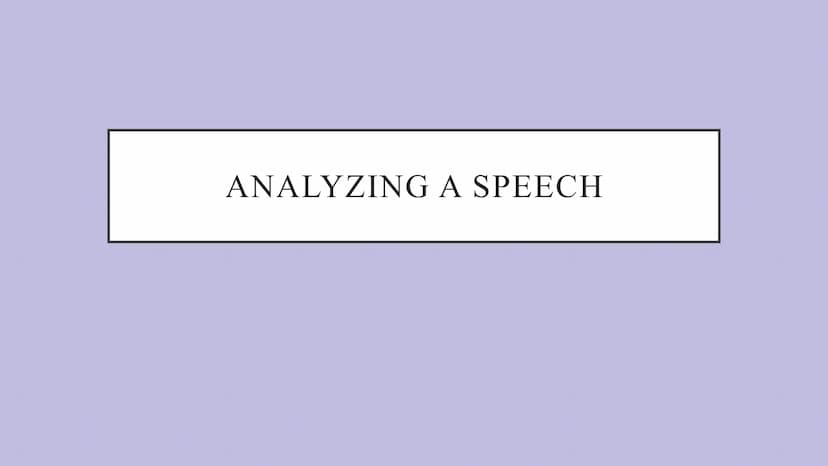 ANALYZING A SPEECH How to analyze a speech:
1. Read the task: What is expected (e.g. stylistic devices/ argumentative techniques/ author's
i