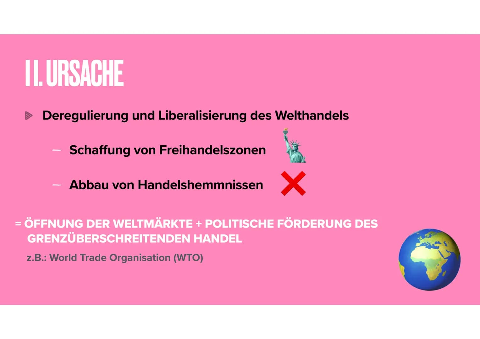 GLOBALISIERUNG
URSACHEN AUF MENSCH UND UMWELT AGENDA
Definition
Ursachen
▸ Auswirkungen
Vorteile
Nachteile
Der Weg einer Jeans
Video
Kahoot 