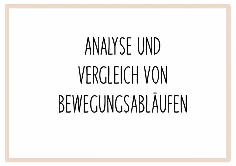 Vorgaben
ANALYSE UND VERGLEICH VON BEWEGUNGSABLÄUFEN
Biomechanische Betrachtungsweise von Bewegungen
-3 Axiome Newtons und deren Bezug auf s