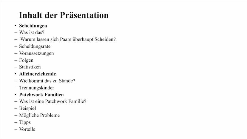 Formen des Zusammenlebens
Scheidungen, Alleinerziehende und die daraus folgenden Patchwork Familien
.L 0 0 Inhalt der Präsentation
Scheidung
