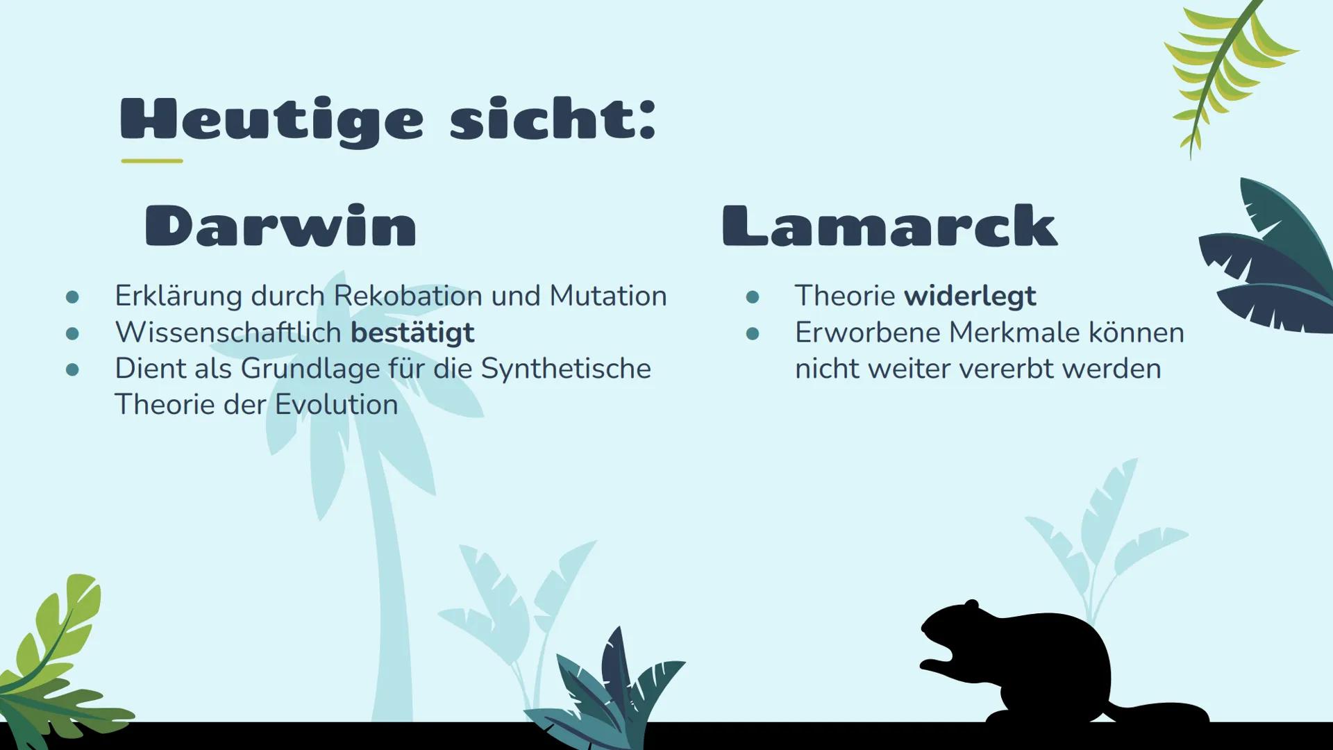 Evolutions
Theorien
Darwin
Lamarck
st 01
02
03
Lamarck Theorie
Darwin's Theorie
Heutige Sicht Was ist eine Evolutionstheorie?
Aus dem lat. E