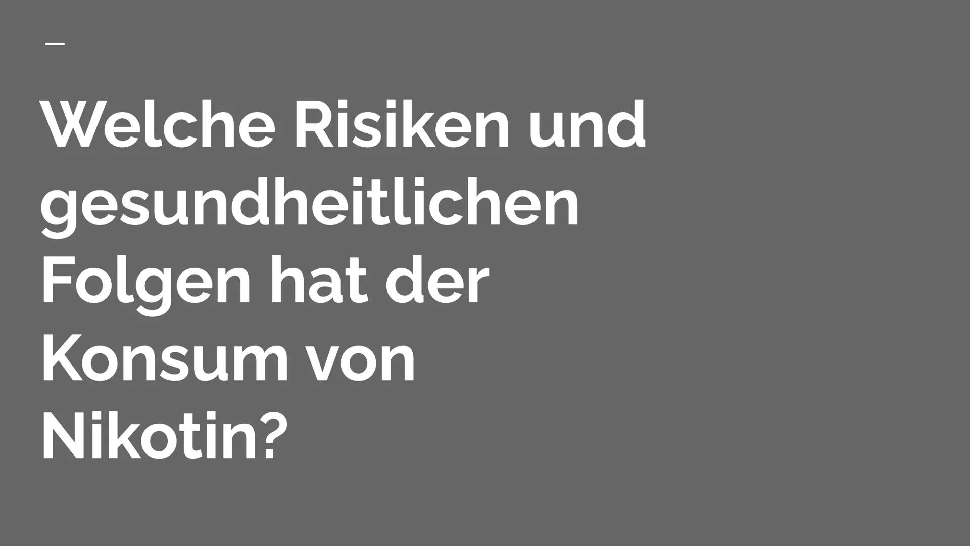 Das Nervengift
Nikotin GLIEDERUNG
WAS IST NIKOTIN? +
VERWENDUNG
ABLÄUFE IM GEHIRN
WIRKUNG
RISIKEN + GESUNDHEITLICHE
FOLGEN Was ist Nikotin
ü