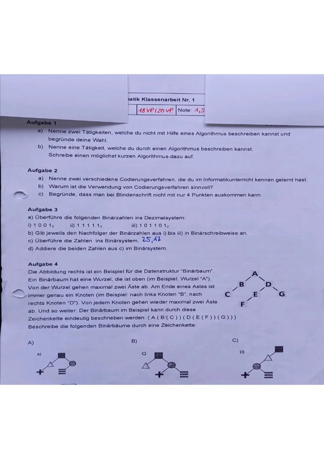 hatik Klassenarbeit Nr. 1
Aufgabe 1
a) Nenne zwei Tätigkeiten, welche du nicht mit Hilfe eines Algorithmus beschreiben kannst und
begründe d