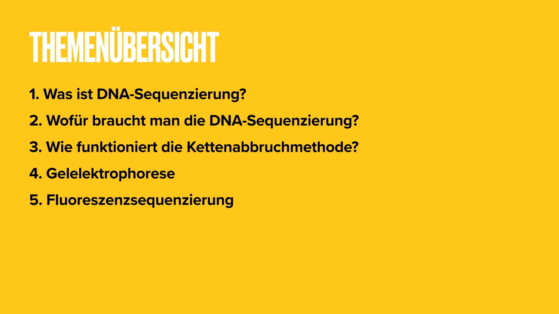 03.09.21
DNA-SEQUENZIERUNG
Eine Präsentation von Marie Reinhold THEMENÜBERSICHT
1. Was ist DNA-Sequenzierung?
2. Wofür braucht man die DNA-S