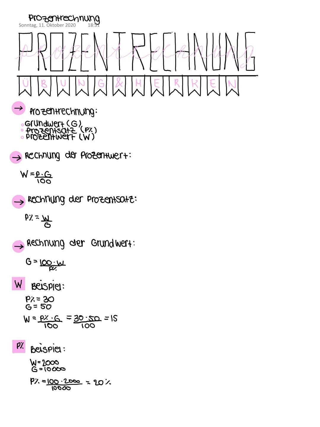 Prozentrechnung
Sonntag, 11. Oktober 2020 18:51
# PROZENTRECHNUNG
WWWWWWWWWWW

→ Prozentrechnung:
- Grundwert (G),
- Prozentsatz(P%)
- Proze