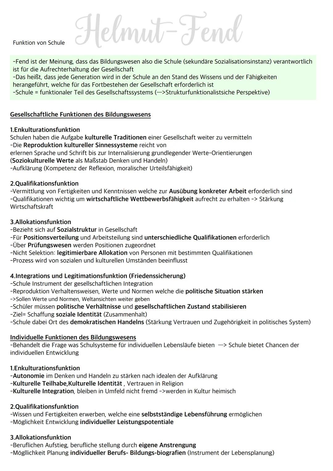 Funktion von Schule
# Helmut-Fend
-Fend ist der Meinung, dass das Bildungswesen also die Schule (sekundäre Sozialisationsinstanz) verantwort