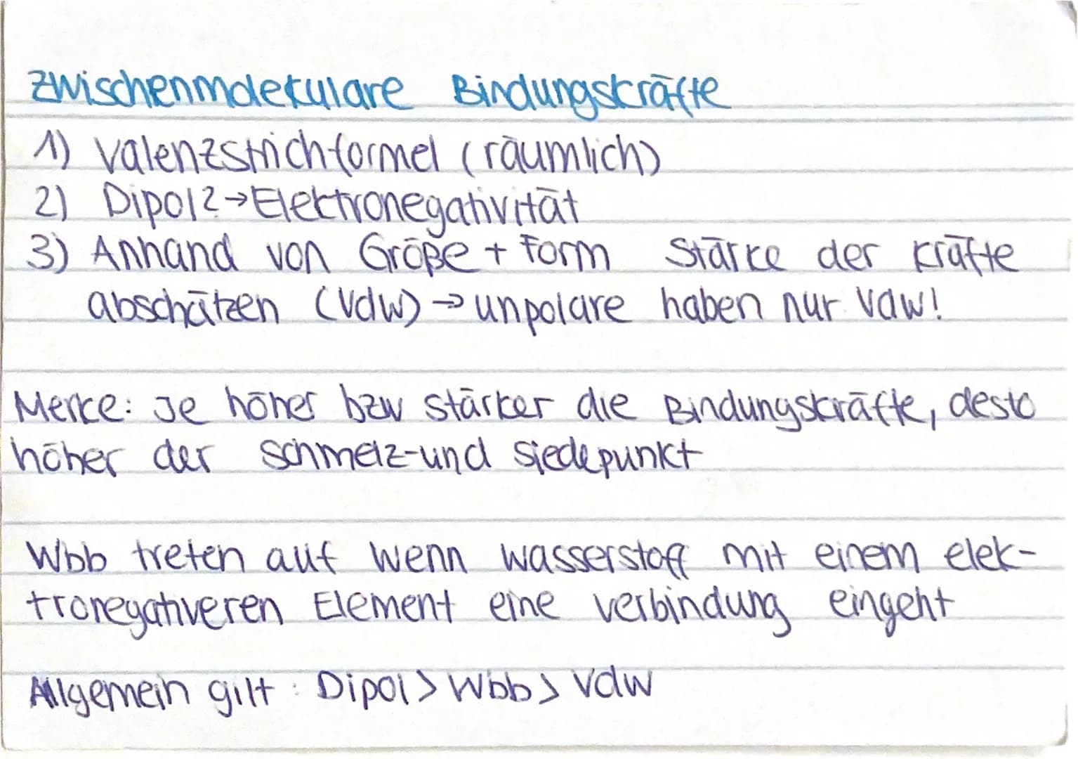 Zwischenmolekulare Bindungskräfte
1) valenzstrich formel (raumlich).
2) Dipol2 → Elektronegativitat
3) Anhand von Größe + Form Stärke der Kr