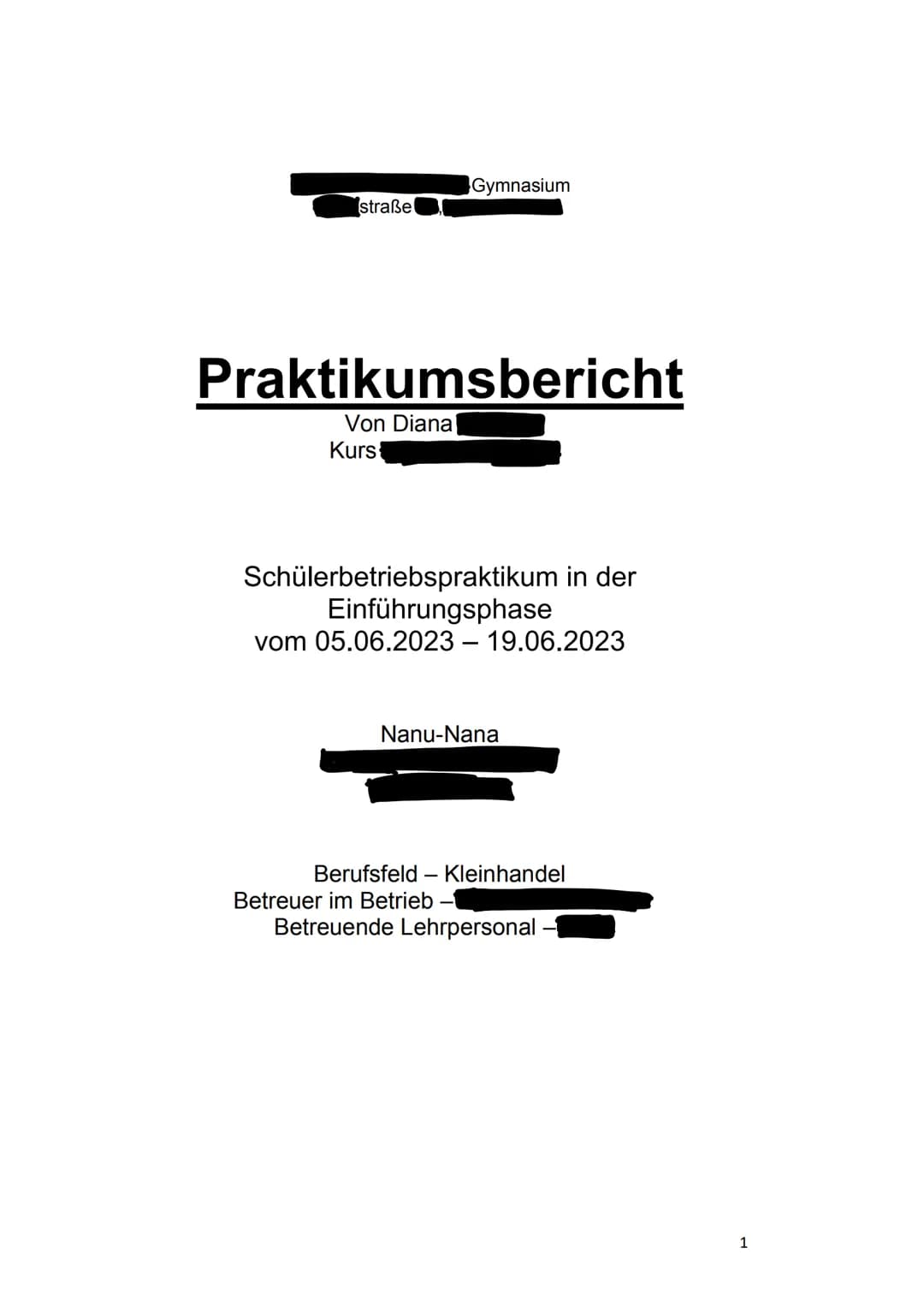 straße
Gymnasium
Praktikumsbericht
Von Diana
Kurs
Schülerbetriebspraktikum in der
Einführungsphase
vom 05.06.2023 19.06.2023
Nanu-Nana
Beruf