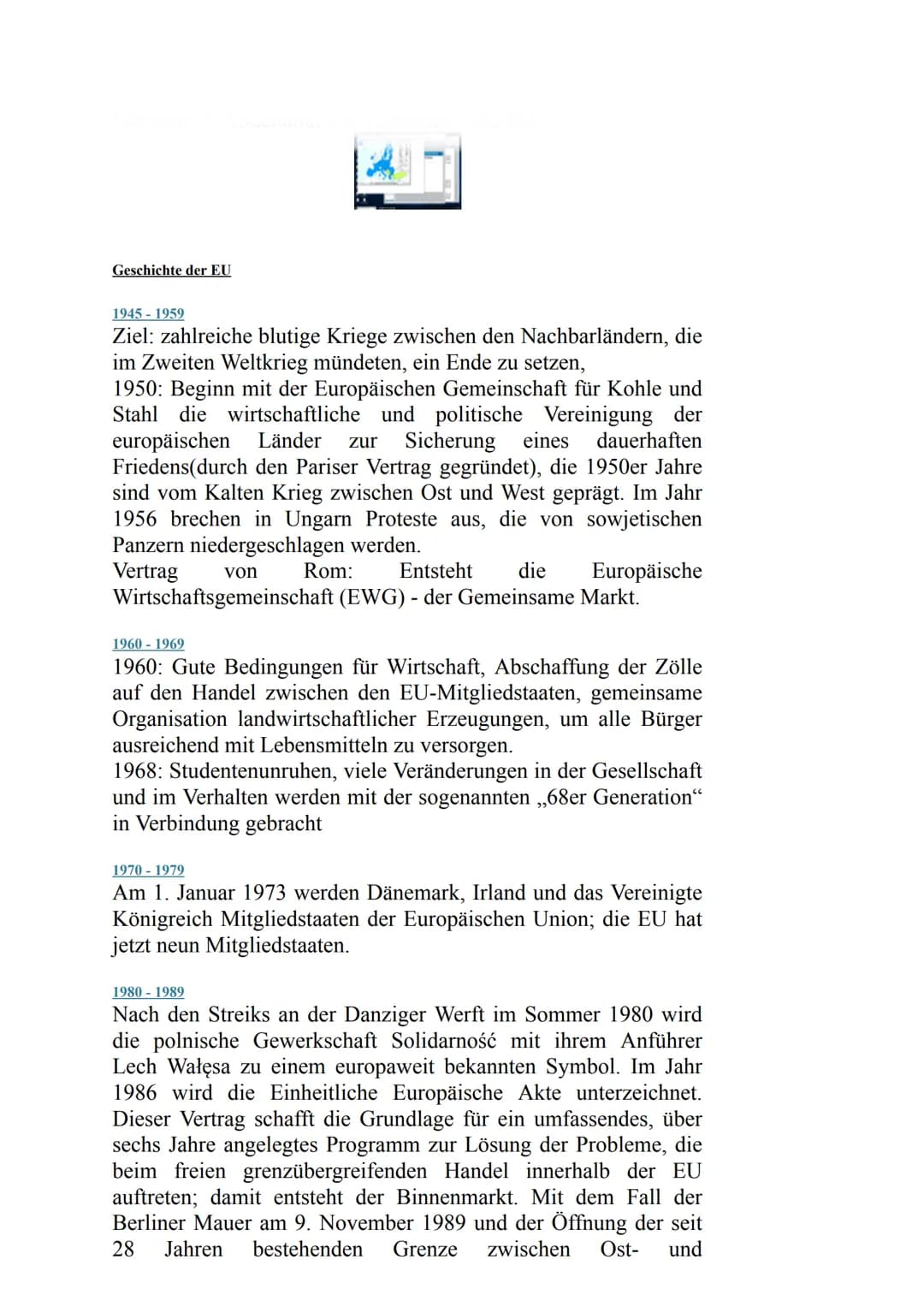 Geschichte der EU
1945-1959
Ziel: zahlreiche blutige Kriege zwischen den Nachbarländern, die
im Zweiten Weltkrieg mündeten, ein Ende zu setz