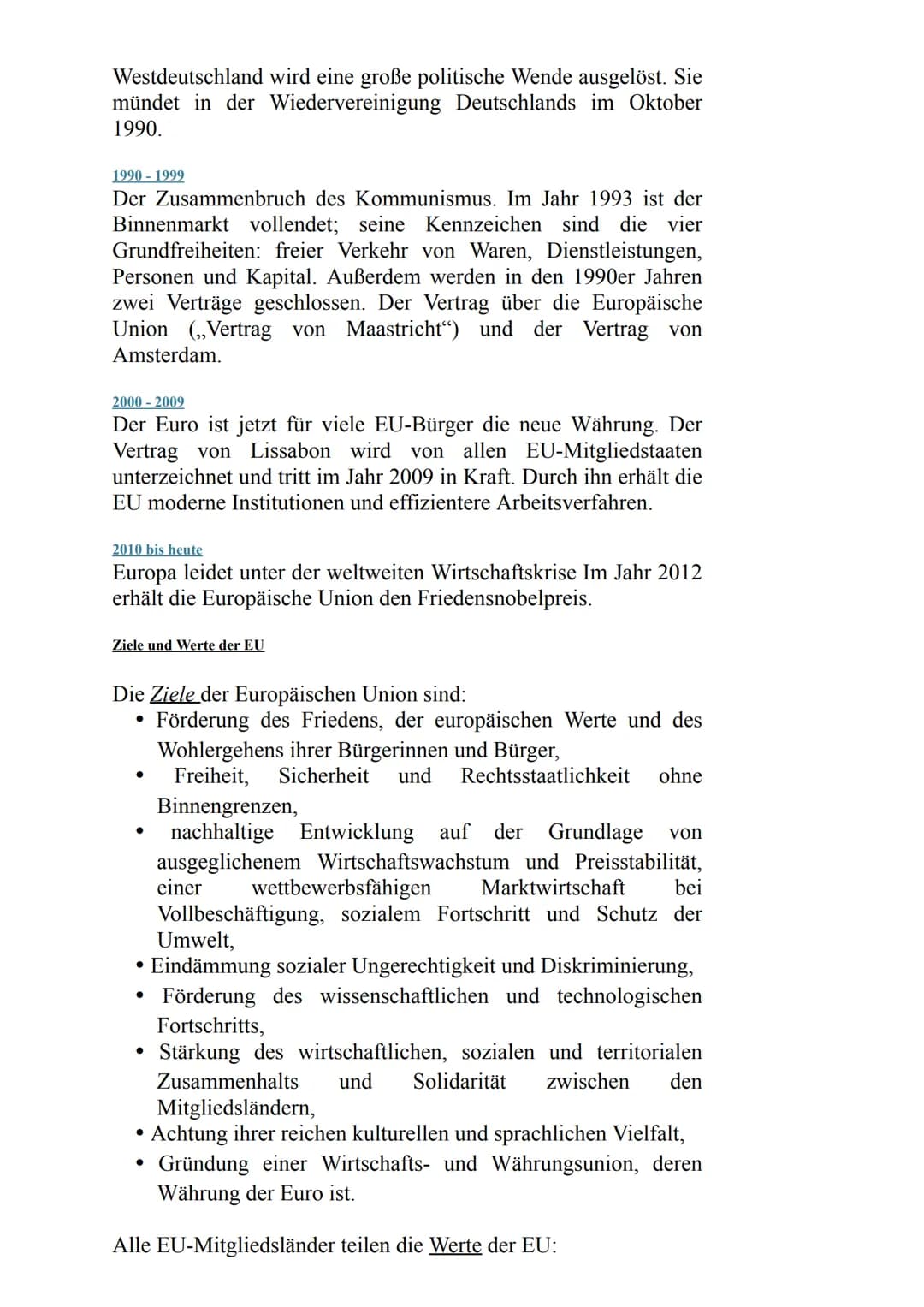 Geschichte der EU
1945-1959
Ziel: zahlreiche blutige Kriege zwischen den Nachbarländern, die
im Zweiten Weltkrieg mündeten, ein Ende zu setz