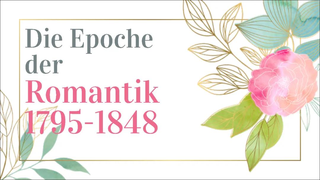 Romantik Epoche: Musik, Kunst und Literatur einfach erklärt für dein Referat