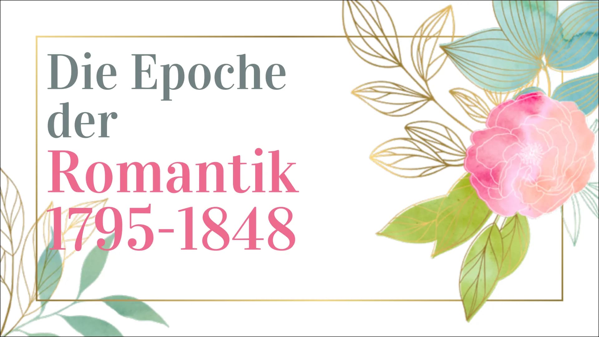 Die Epoche
der
Romantik
1795-1848 Gliederung
Begriff
M
Zeiteinordnung und dazugehörige Phasen
Historische Hintergründe
Merkmale (z.B. Werke 