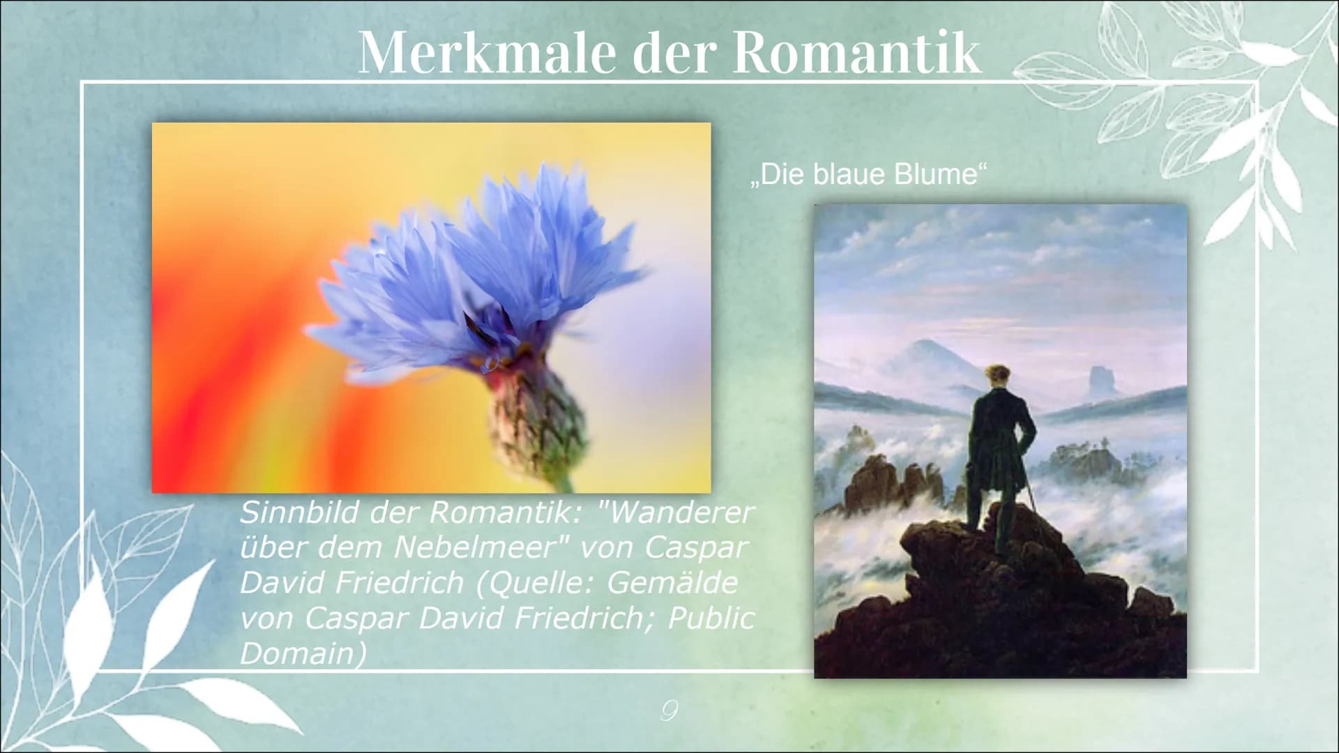 Die Epoche
der
Romantik
1795-1848 Gliederung
Begriff
M
Zeiteinordnung und dazugehörige Phasen
Historische Hintergründe
Merkmale (z.B. Werke 