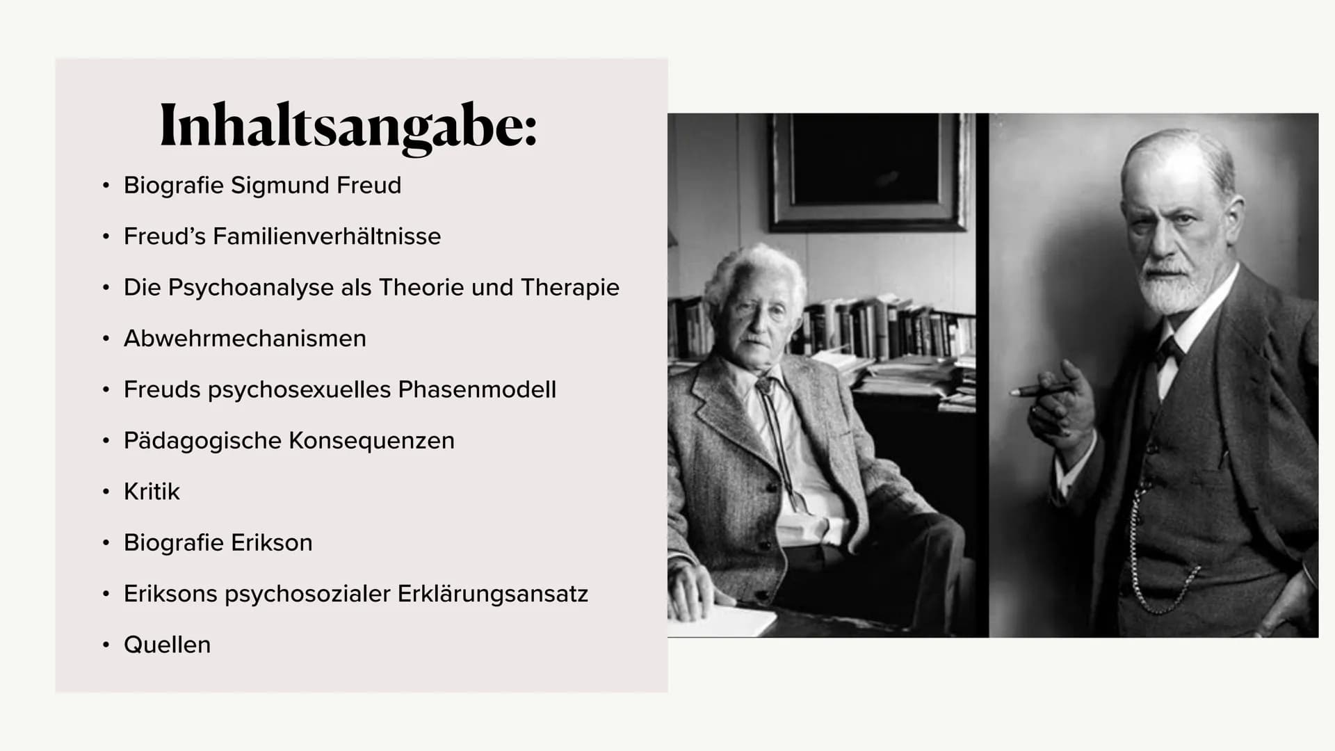 Siegmund Freud &
Erik H. Erikson
PA-GK1 - Lena, Nele Inhaltsangabe:
Biografie Sigmund Freud
• Freud's Familienverhältnisse
●
●
●
●
Die Psych