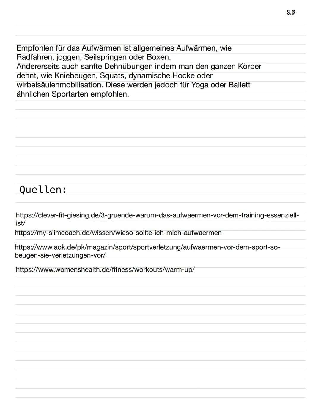 Thema: Das Aufwärmen
Gliederung:
1. Wieso sollte man sich Aufwärmen?
2. Was passiert mit dem Körper beim Aufwärmen?
3. Wie wärmt man sich Ri