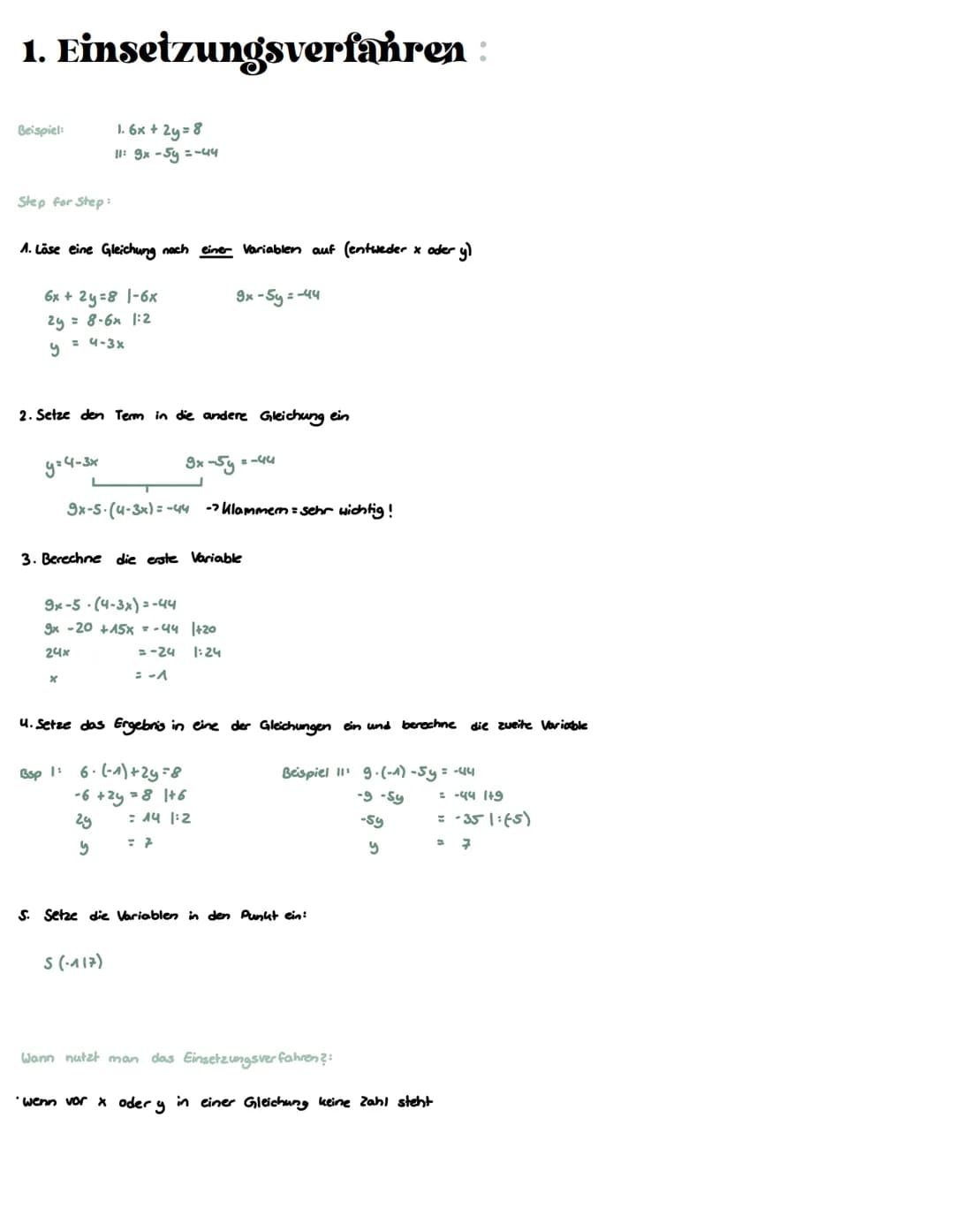 1. Einsetzungsverfahren:
Beispiel:
Step for Step:
1. Läse eine Gleichung nach einer Variablen auf (entweder x oder y)
9x - 5y = -44
6x + 2y=