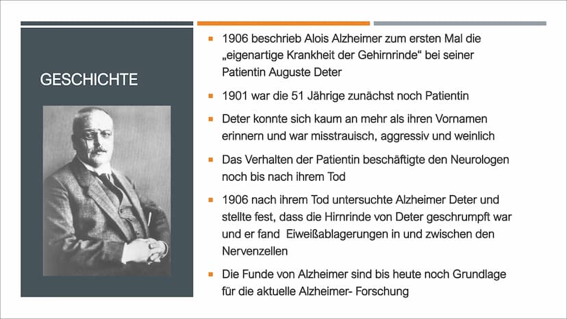 ALZHEIMER
VON Z. GENCARSLAN UND C. YESILKAYA GLIEDERUNG
■
I
I
■
Geschichte
Was ist Demenz?
Was ist Alzheimer?
Symptome
Was passiert im Gehir