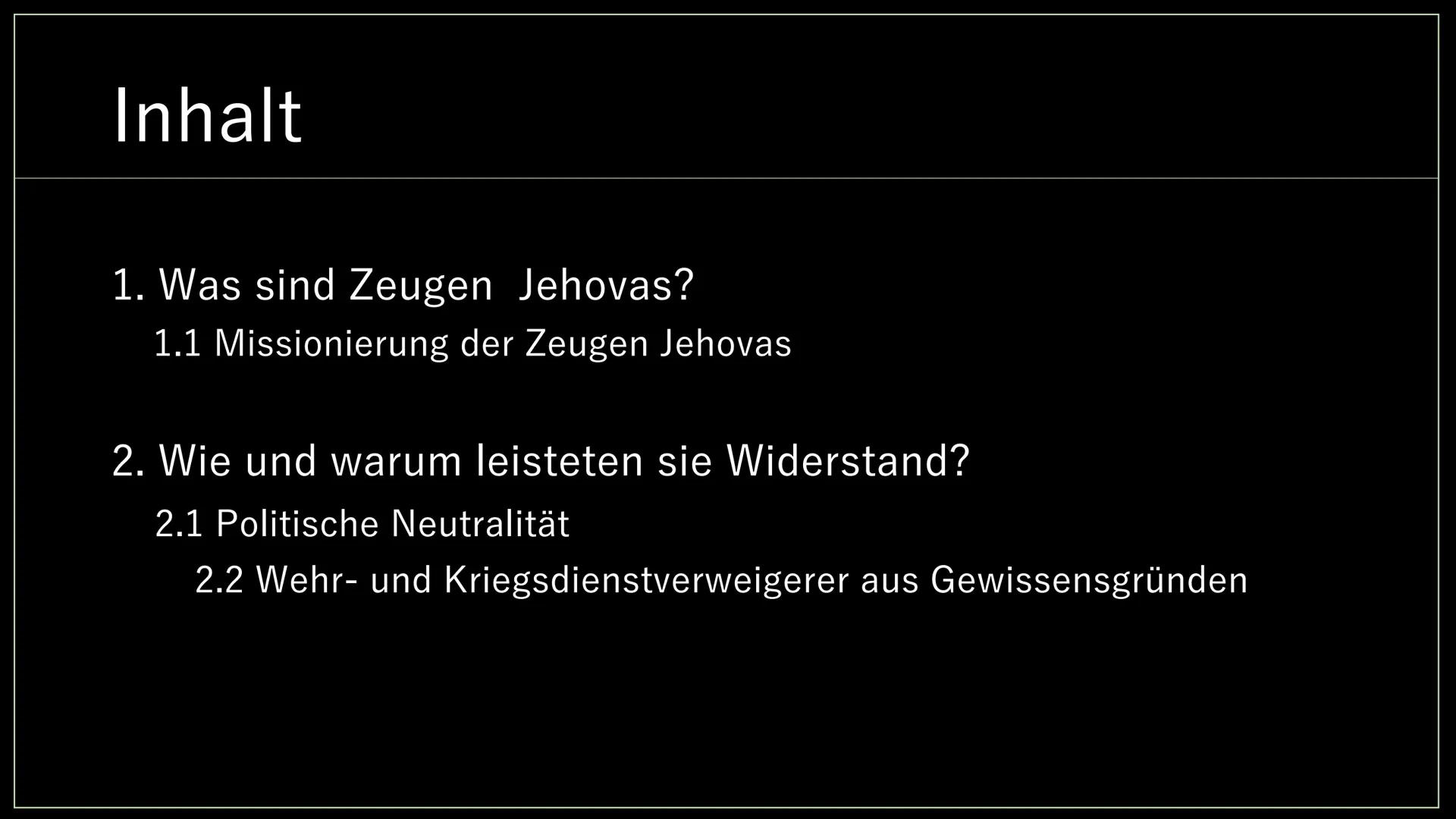 Widerstand der
Zeugen Jehovas
in der NS-Zeit
Von Anastasia und Noemi
TRES Inhalt
1. Was sind Zeugen Jehovas?
1.1 Missionierung der Zeugen Je