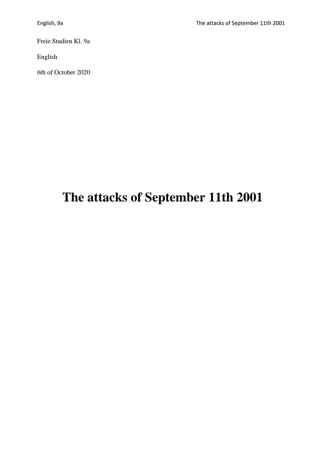 English, 9a
Freie Studien Kl. 9a
English
6th of October 2020
The attacks of September 11th 2001
The attacks of September 11th 2001 English, 