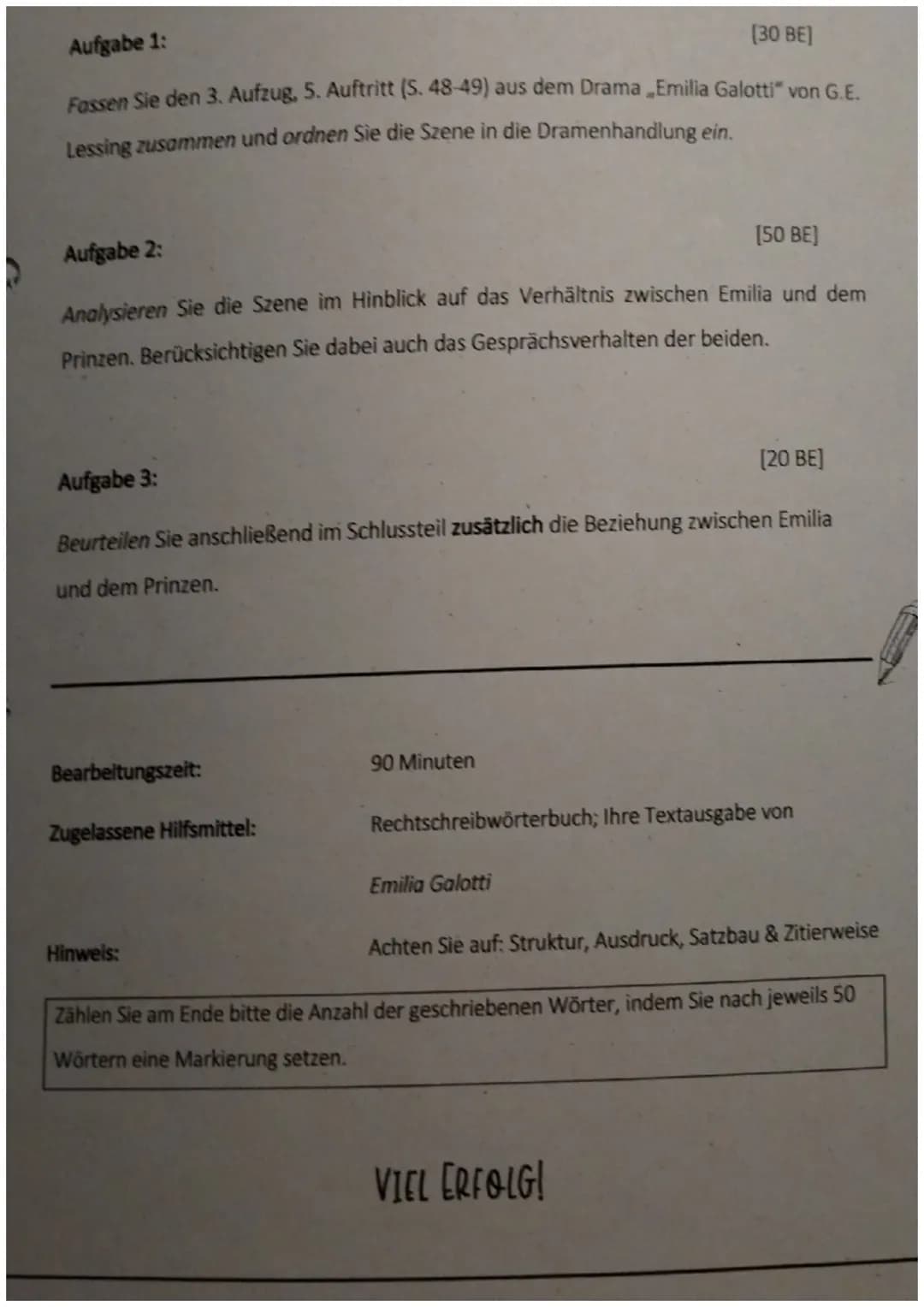 Aufgabe 1:
[30 BE]
Fassen Sie den 3. Aufzug, 5. Auftritt (S. 48–49) aus dem Drama „Emilia Galotti" von G.E.
Lessing zusammen und ordnen Sie 