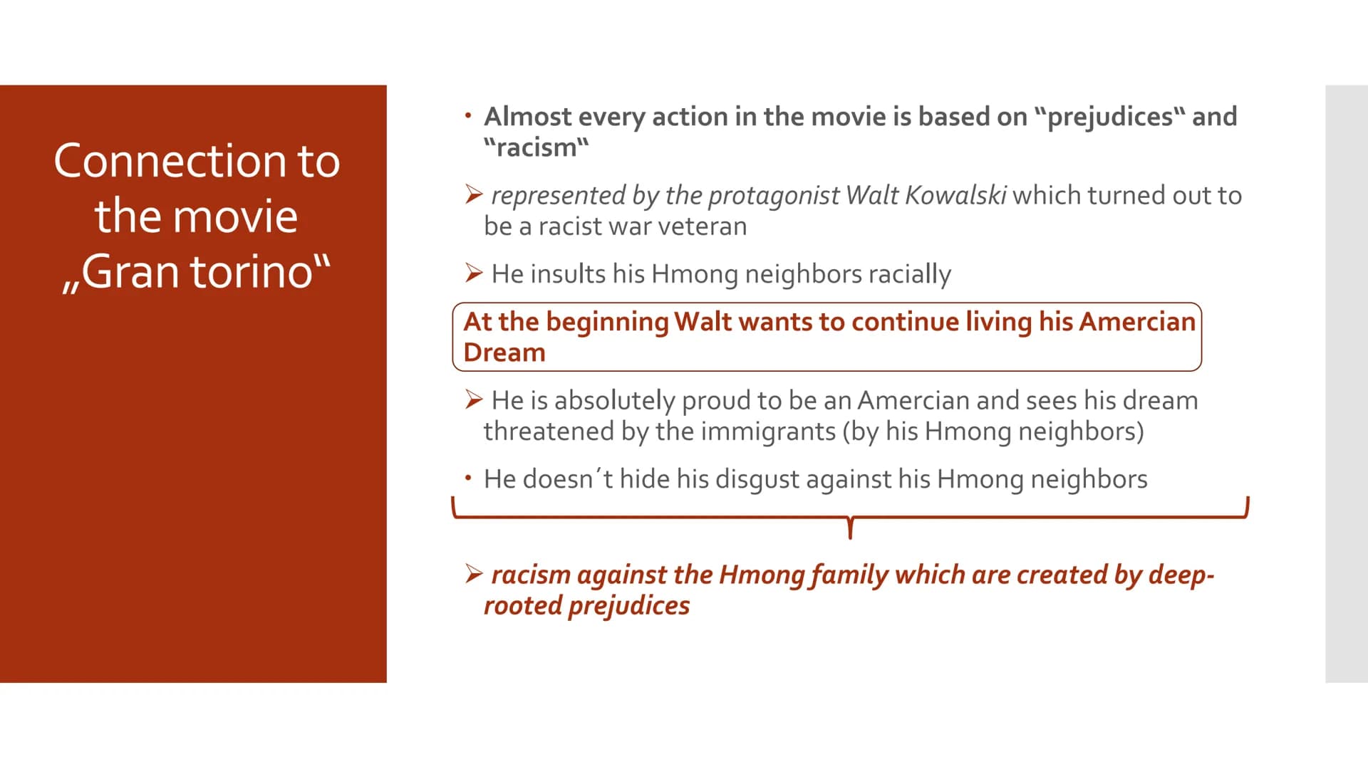 Prejudice and racism Structure
• Vocabulary
●
• Prejudice
●
• Racism
Connection to the movie ,,Gran Torino"
Conclusion
Connection to the top