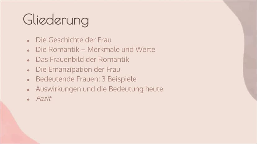 FRAUEN IN DER
ROMANTIK
von Lea Priebe Gliederung
●
●
●
●
●
●
●
Die Geschichte der Frau
Die Romantik - Merkmale und Werte
Das Frauenbild der 
