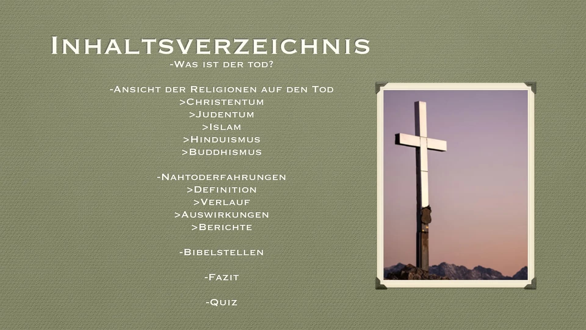 DER TOD
NAHTODERFAHRUNGEN UND DIE ANSICHT DER
UNTERSCHIEDLICHEN RELIGIONEN INHALTSVERZEICHNIS
-WAS IST DER TOD?
-ANSICHT DER RELIGIONEN AUF 