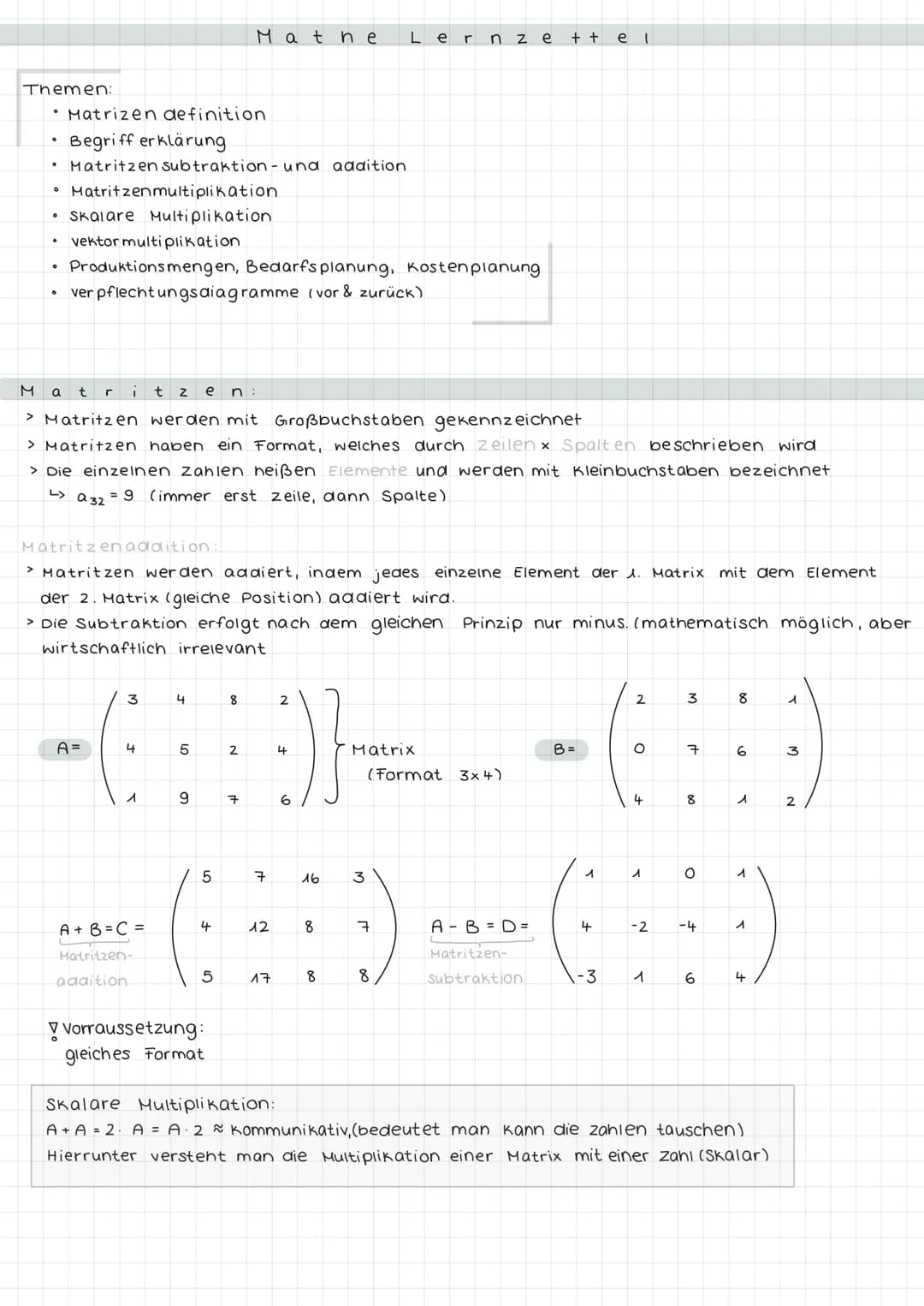  Themen:
0
• Matrizen definition
Begriff erklärung
Matritzen subtraktion- und addition.
Matritzenmultiplikation
• Skalare Multiplikation
vek