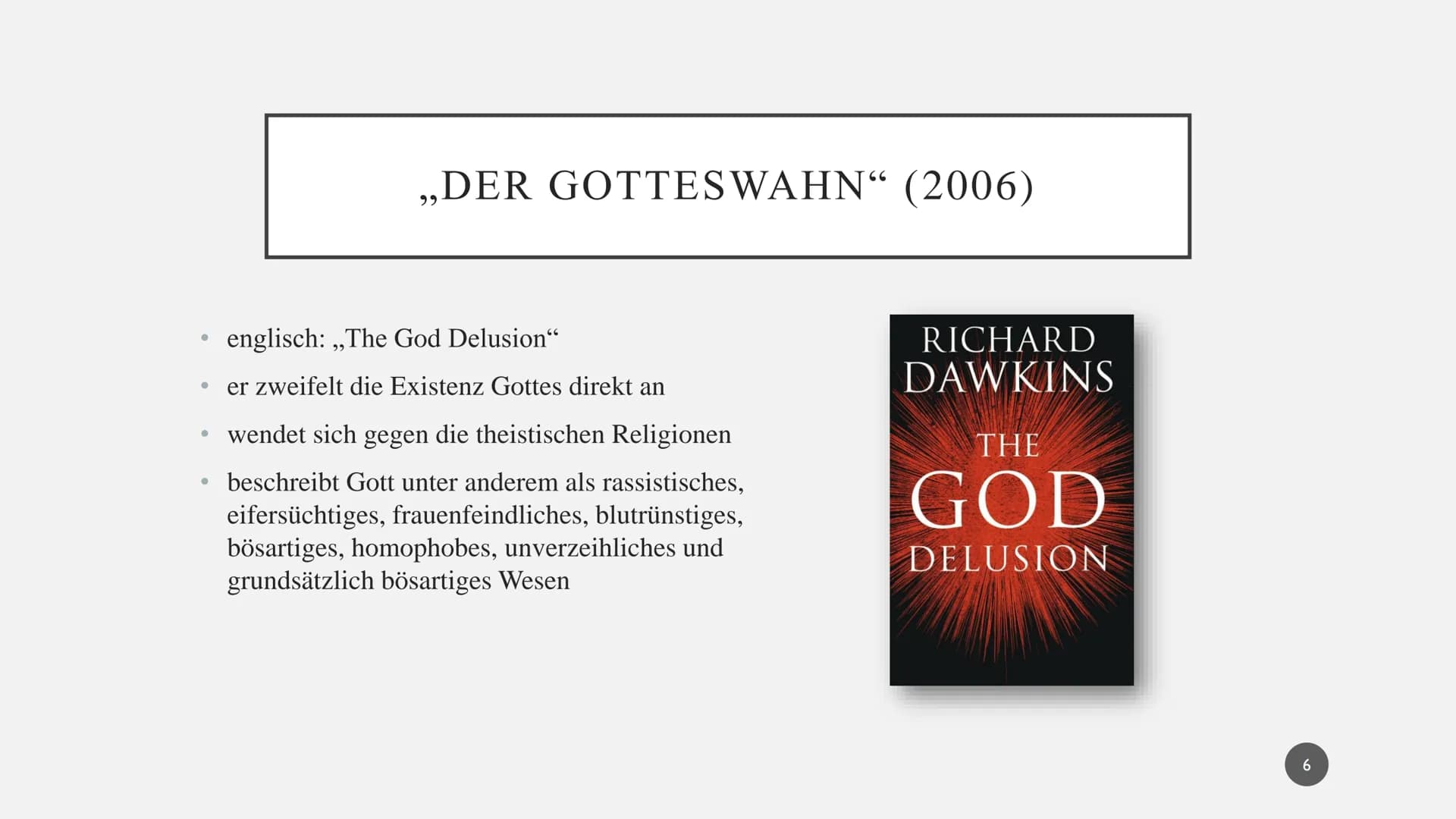 CLINTON RICHARD DAWKINS • Allgemeines
Werdegang
●
●
●
●
●
●
,,Der Gotteswahn"
Einfluss auf Kinder
Dawkins' Haltung
Atheismus
Quellen
INHALT
