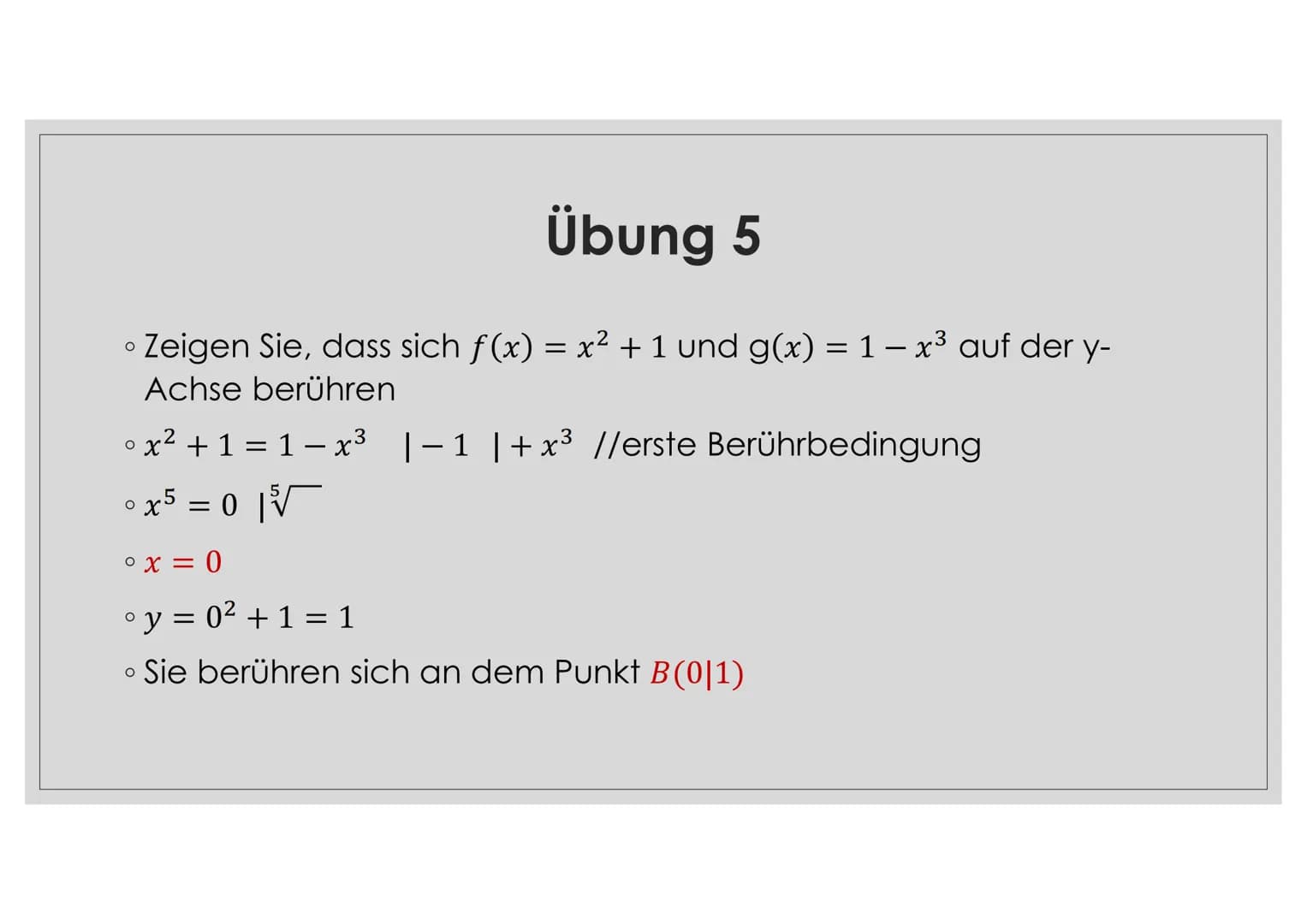 BERÜHRPROBLEM Thema
• Es berühren sich zwei Funktionen an einer Stelle (→ f und g
berühren sich an XB)
O
Diese Stelle nennt man Berührpunkt
