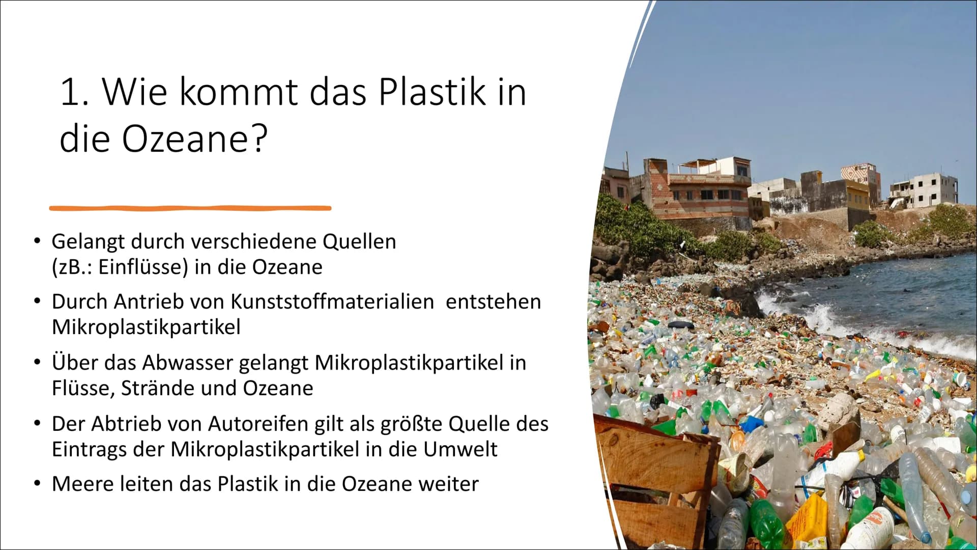 1
5
Ozeane versinken im
Plastikmüll
7 222
7 Gliederung
1.
Wie kommt das Plastik in die Ozeane?
2.
Wie viel Müll sammelt sich in den Ozeanen 