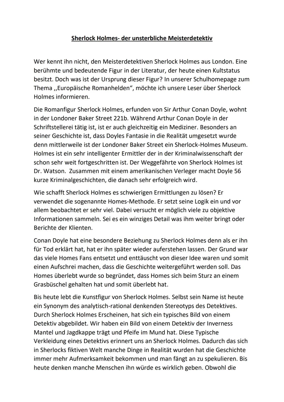 Sherlock Holmes- der unsterbliche Meisterdetektiv
Wer kennt ihn nicht, den Meisterdetektiven Sherlock Holmes aus London. Eine
berühmte und b