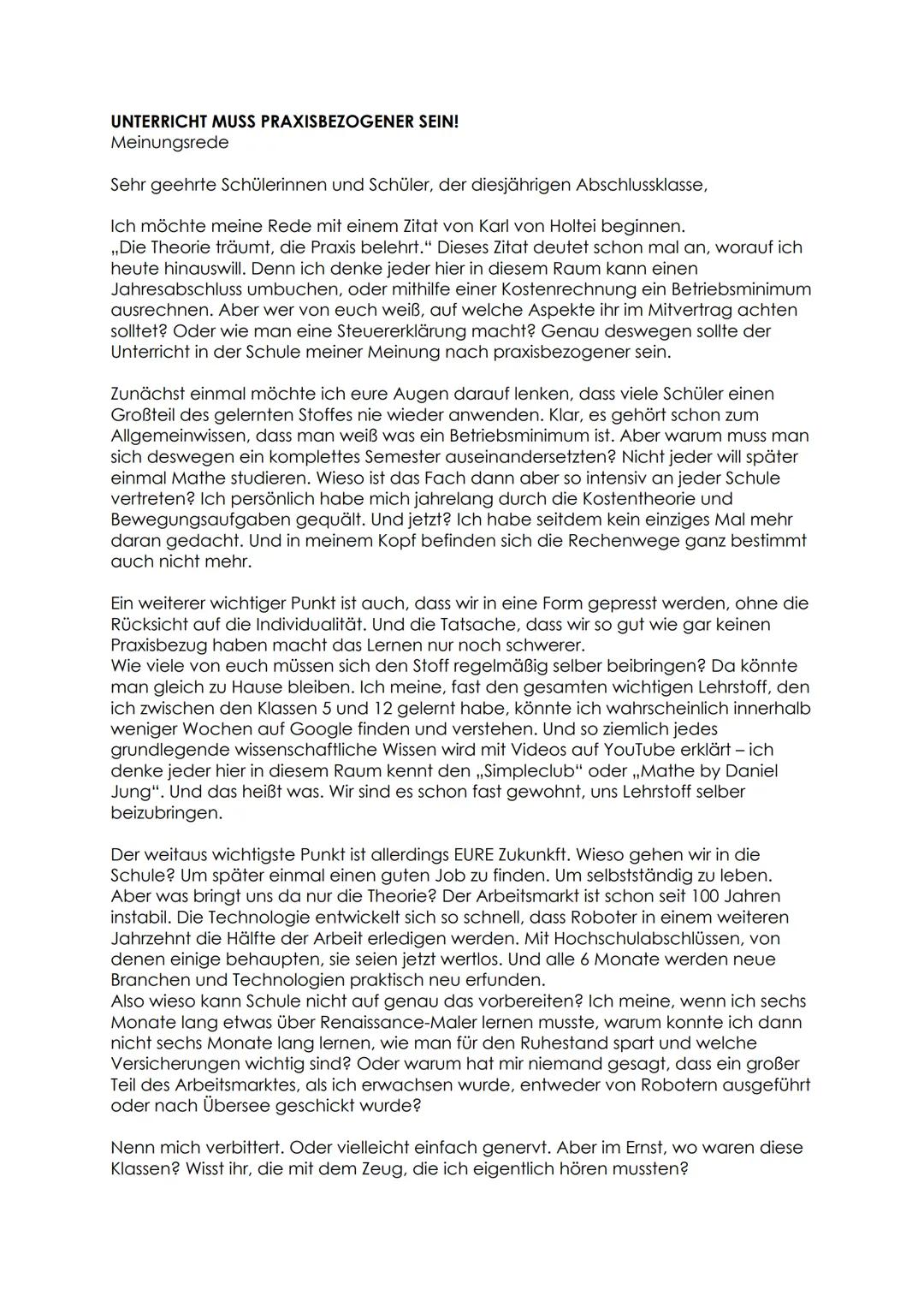 UNTERRICHT MUSS PRAXISBEZOGENER SEIN!
Meinungsrede
Sehr geehrte Schülerinnen und Schüler, der diesjährigen Abschlussklasse,
Ich möchte meine