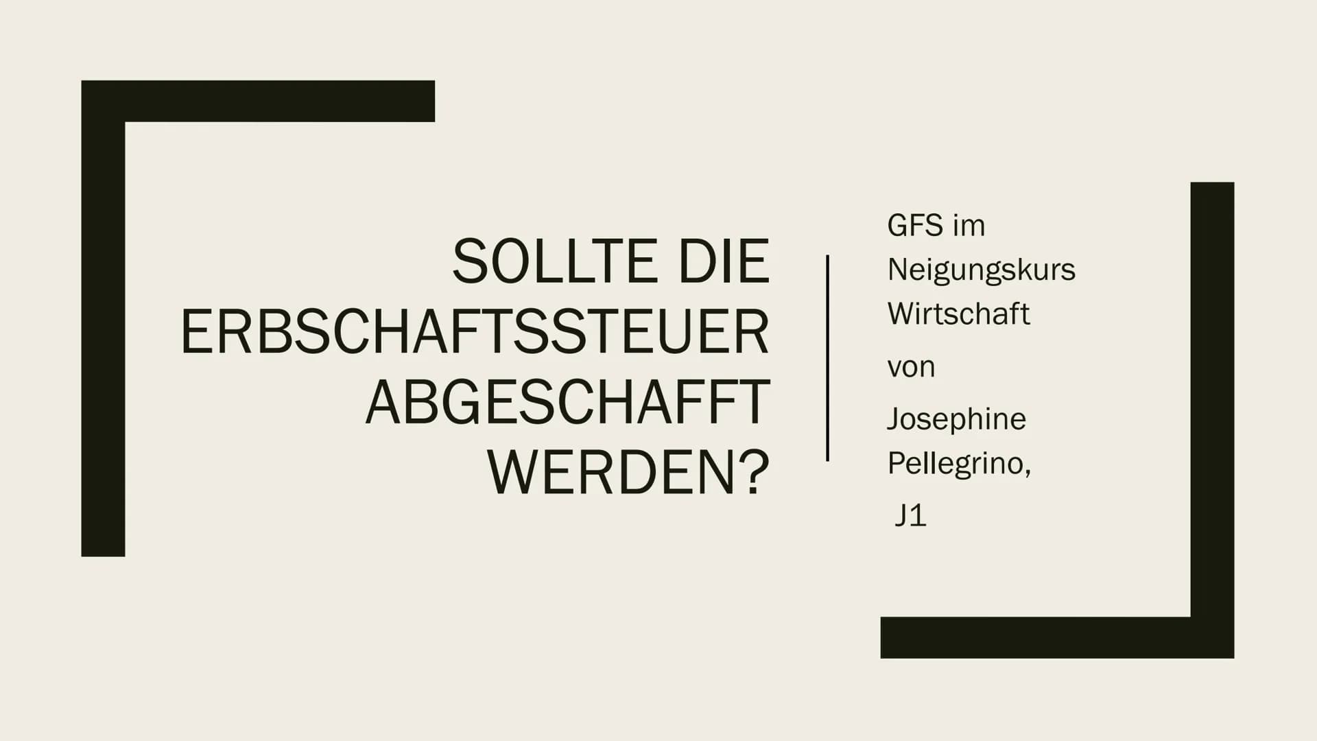 Josephine Pellegrino, J1
Mehrere Reformen seit der Einführung 1906
Grund hauptsächlich, da Erbschaftssteuer unvereinbar mit GG war
➤ Steuers