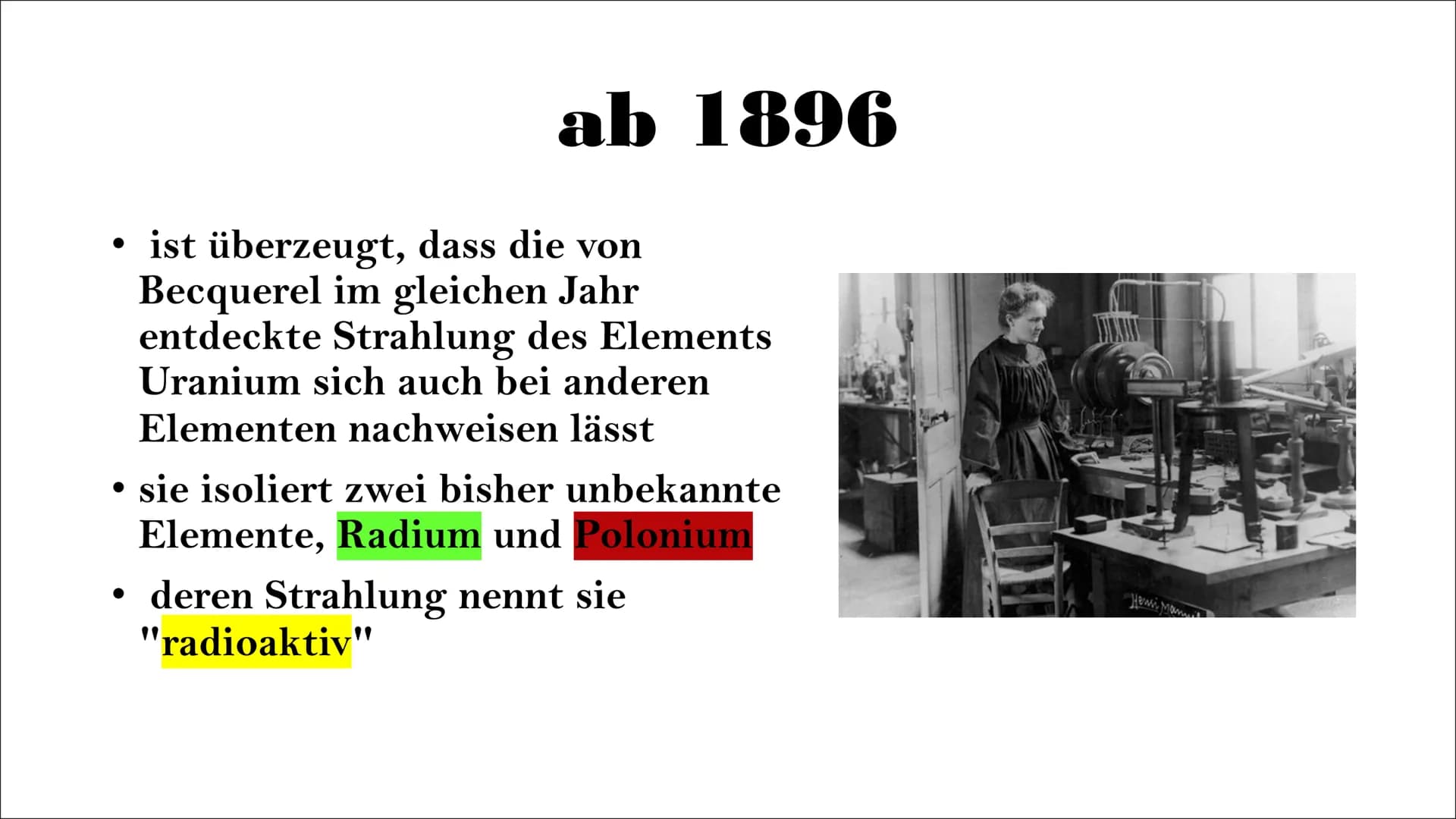 Marie Curie
• 7.11.1867: wird als Marya Sklodowska in Warschau
geboren
• 1883: Sie schließt das Lyzeum mit Auszeichnung
ab. Durch Fehlinvest